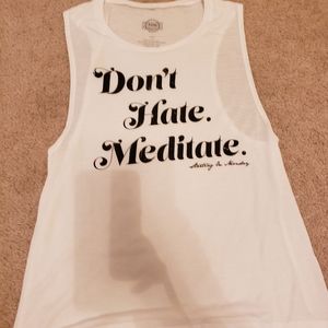 "Dont Hate Meditate" white tank